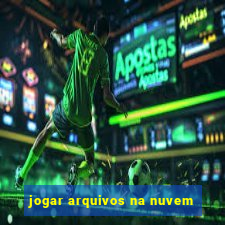 jogar arquivos na nuvem